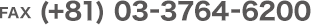 FAX (+81) 03-3764-6200